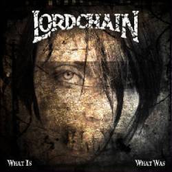Lordchain : What Is, What Was